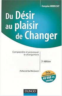 Du Desir Au Plaisir De Changer Comprendre Et Provoquer Le Changement Babelio
