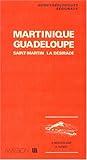 Martinique, Guadeloupe, Saint-Martin, La Désirade (Guides géologiques régionaux) (French Editi by