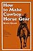 How to Make Cowboy Horse Gear by