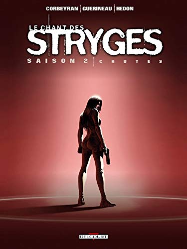 Le chant des Stryges, Tome 12 (Saison 2) : Chutes by Eric Corbeyran, Raphaël Hédon