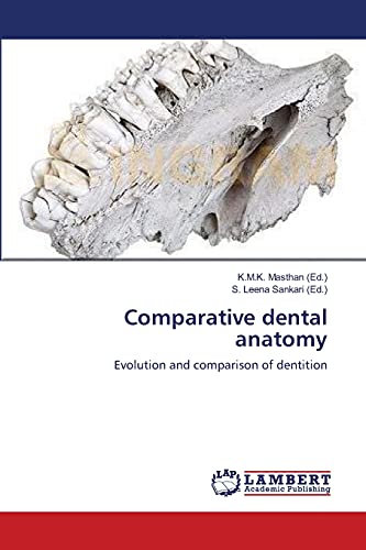 Comparative dental anatomy: Evolution and comparison of dentition