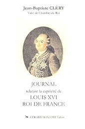Journal relatant la captivité de Louis XVI, roi de France