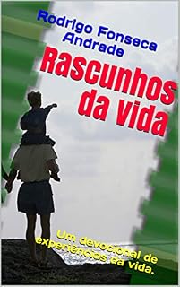 Livro Rascunhos da Vida - IV: Um devocional de experiências da vida.