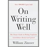 On Writing Well: The Classic Guide to Writing Nonfiction