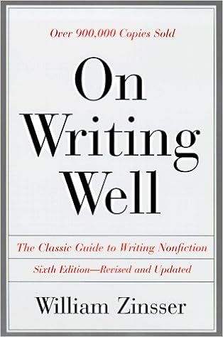 On Writing Well The Classic Guide To Writing Nonfiction Zinsser William Knowlton 9780965647632 Amazon Com Books
