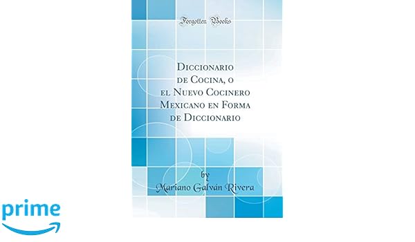 Diccionario De Cocina O El Nuevo Cocinero Mexicano En Forma De