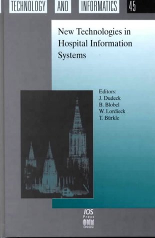 New Technologies in Hospital Information Systems (Studies in Health Technology and Informatics, Vol. 45) (Biomedical and Health Research)
