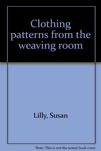 Clothing patterns from the weaving room