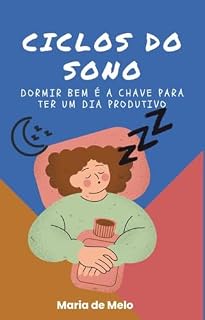 Livro Ciclos do sono: Dormir bem é a chave para ter um dia produtivo