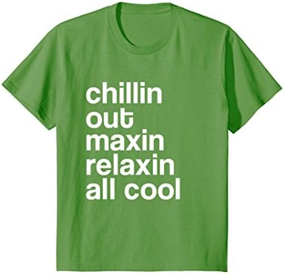 Kids Chillin Out Maxin Relaxin All Cool Funny retro meme pun Tee 8 Grass