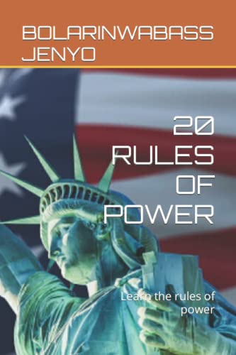 20 RULES OF POWER: Learn the rules of power