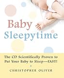 Baby Sleepytime: The CD Scientifically Proven to Put Your Baby to Sleep--Fast by 