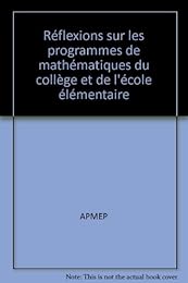 Réflexions sur les programmes de mathématiques du collège et de l'école élémentaire