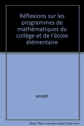 Réflexions sur les programmes de mathématiques du collège et de l'école élémentaire
