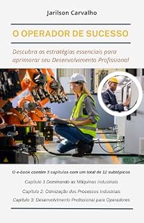 Livro O OPERADOR DE SUCESSO: Descubra as estratégias essenciais para aprimorar seu Desenvolvimento Profissional