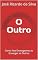 Livro O Outro: Como Nos Enxergamos ao Enxergar os Outros