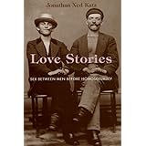 Love Stories: Sex between Men before Homosexuality