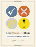 Right, Wrong, and Risky: A Dictionary of Today's  American English Usage