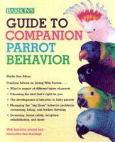 Guide to Companion Parrot Behavior by Mattie Sue Athan