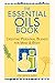 The Essential Oils Book: Creating Personal Blends for Mind & Body by Colleen K. Dodt