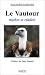 Le Vautour : Mythes et réalités by 