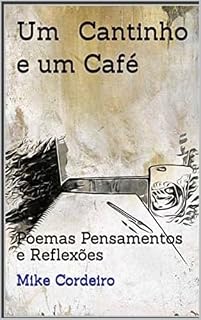 Livro Um cantinho e um café: poesias reflexões e pensamentos