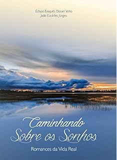 Livro Caminhando Sobre os Sonhos: Romances da Vida Real