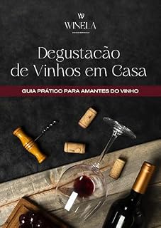 Livro Degustação de Vinho em casa: Guia prático para amantes do vinho