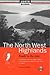 The North West Highlands: Roads to the Isles, the Obvious Beauty and Hidden Delights of the Mountainous Lands from Fort William to Ullapool (Luath Guides) by