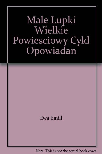 Male Lupki Wielkie Powiesciowy Cykl Opowiadan