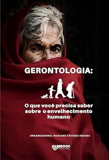 Livro GERONTOLOGIA: O que você precisa saber sobre o envelhecimento humano