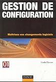 Gestion de configuration : Maîtrisez vos changements logiciels by 