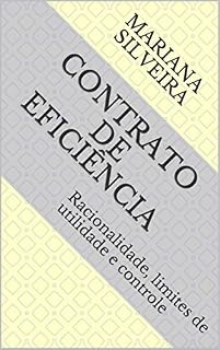 Livro Contrato de Eficiência: Racionalidade, limites de utilidade e controle