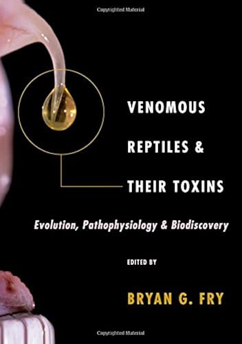Download Venomous Reptiles and Their Toxins: Evolution, Pathophysiology and Biodiscovery PDF