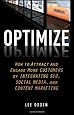 Optimize: How to Attract and Engage More Customers by Integrating SEO, Social Media, and Content Marketing