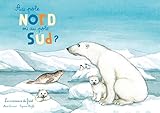 Au pôle Nord ou au pôle Sud ? : Les animaux du froid by 