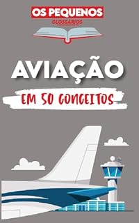 Livro O Glossário da Pequena Aviação: 0 conceitos para compreender a Aviação