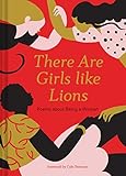 There are Girls like Lions: Poems about Being a Woman (Poetry Anthology, Feminist Literature, Illust by Karolin Schnoor, Cole Swensen