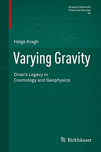 Varying Gravity: Dirac's Legacy in Cosmology and Geophysics (Science Networks. Historical Studies)