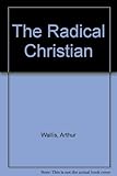 The Radical Christian