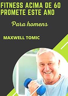Livro FITNESS ACIMA DE 60 PROMETE ESTE ANO: Para homens