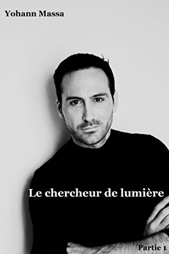 Le chercheur de lumière: Partie 1 La démolition (French Edition)