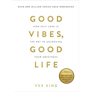 Good Vibes, Good Life: How Self-Love Is the Key to Unlocking Your Greatness