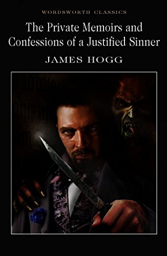 Private Memoirs and Confessions of a Justified Sinner (Wordsworth Classics)