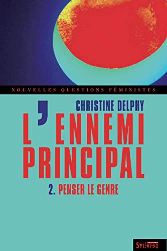 L'ennemi principal : Tome 2, Penser le genre by Christine Delphy
