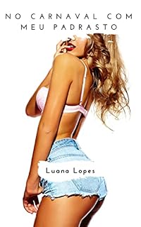 Livro No Carnaval com Meu Padrasto: Um Conto Erótico Tabu