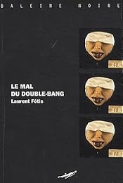 Le  mal du double-bang