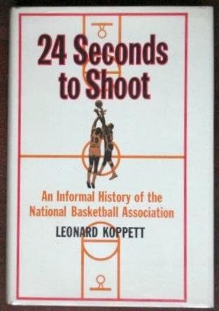 24 seconds to shoot : an informal history of the National Basketball Association