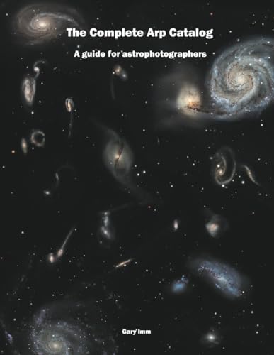 The Complete Arp Catalog: A Guide for Astrophotographers (Imm Astrophotography Series) at Amazon