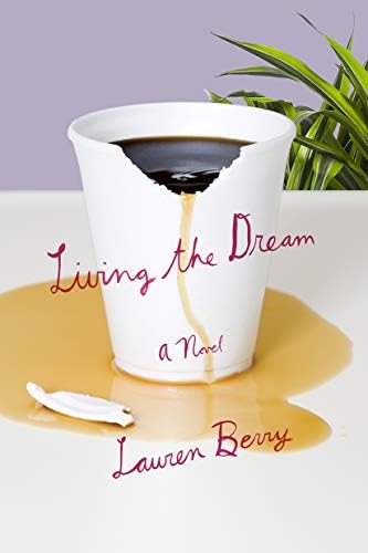 Living the Dream: A Novel Paperback – August 15, 2017